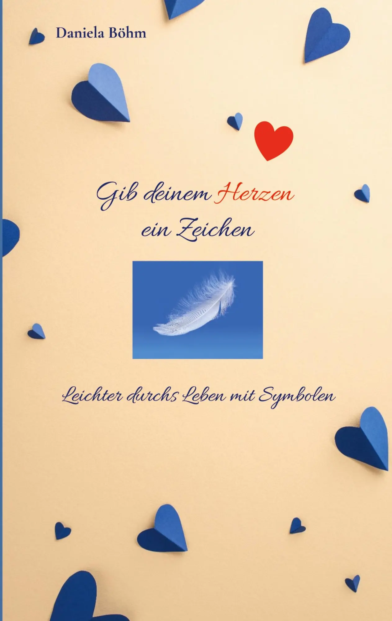 Cover: 9783819229275 | Gib deinem Herzen ein Zeichen | Leichter durchs Leben mit Symbolen