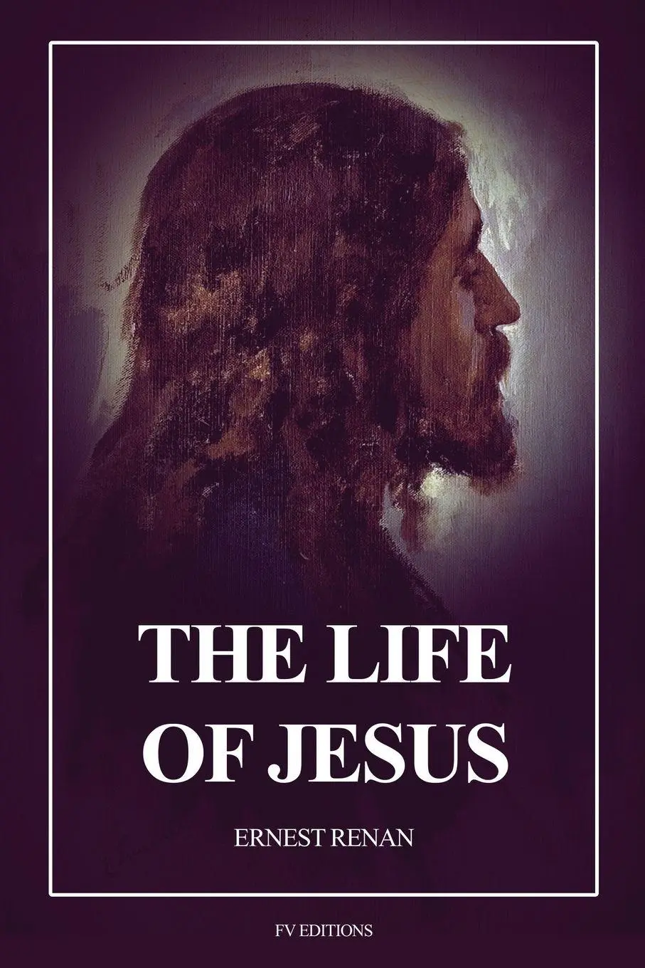 Cover: 9791029919275 | The Life of Jesus | Fully annotated edition | Ernest Renan | Buch