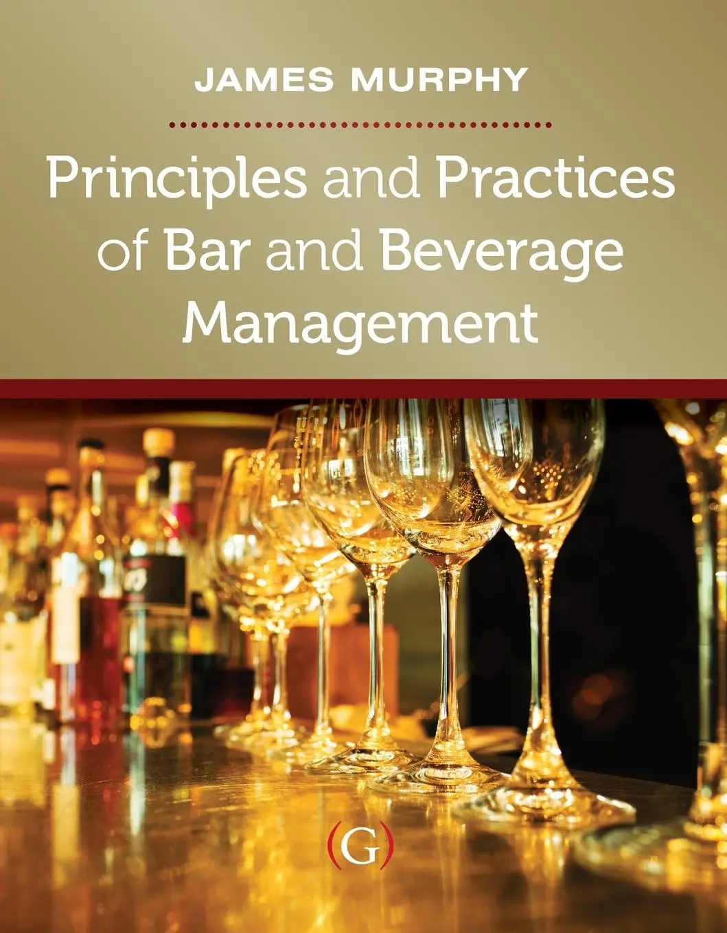 Cover: 9781908999375 | Principles and Practices of Bar and Beverage Management | James Murphy