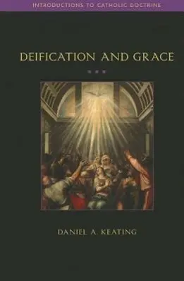 Cover: 9781932589375 | Deification and Grace | Daniel Keating | Taschenbuch | Englisch | 2007