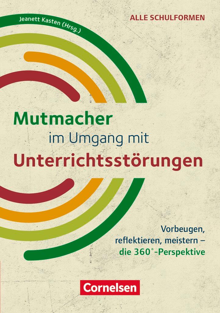 Cover: 9783589169375 | Mutmacher im Umgang mit Unterrichtsstörungen | Jeanett Kasten | Buch