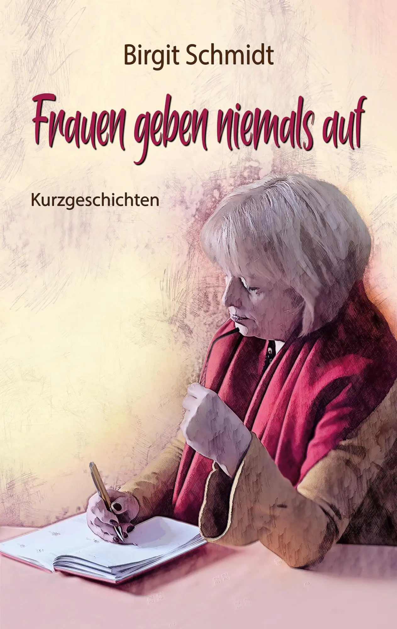 Cover: 9783752899375 | Frauen geben niemals auf | Kurzgeschichten | Birgit Schmidt | Buch