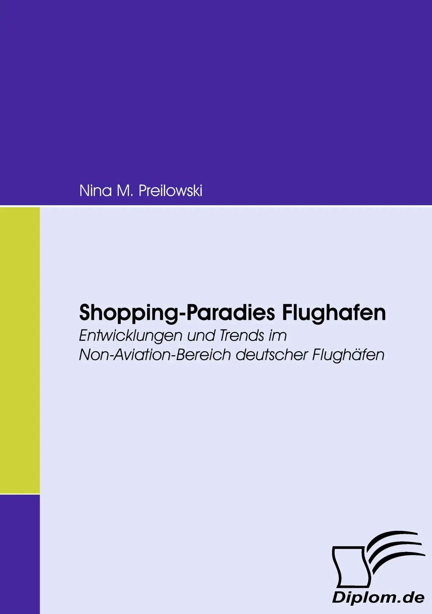 Cover: 9783836669375 | Shopping-Paradies Flughafen | Nina M. Preilowski | Taschenbuch | 2009