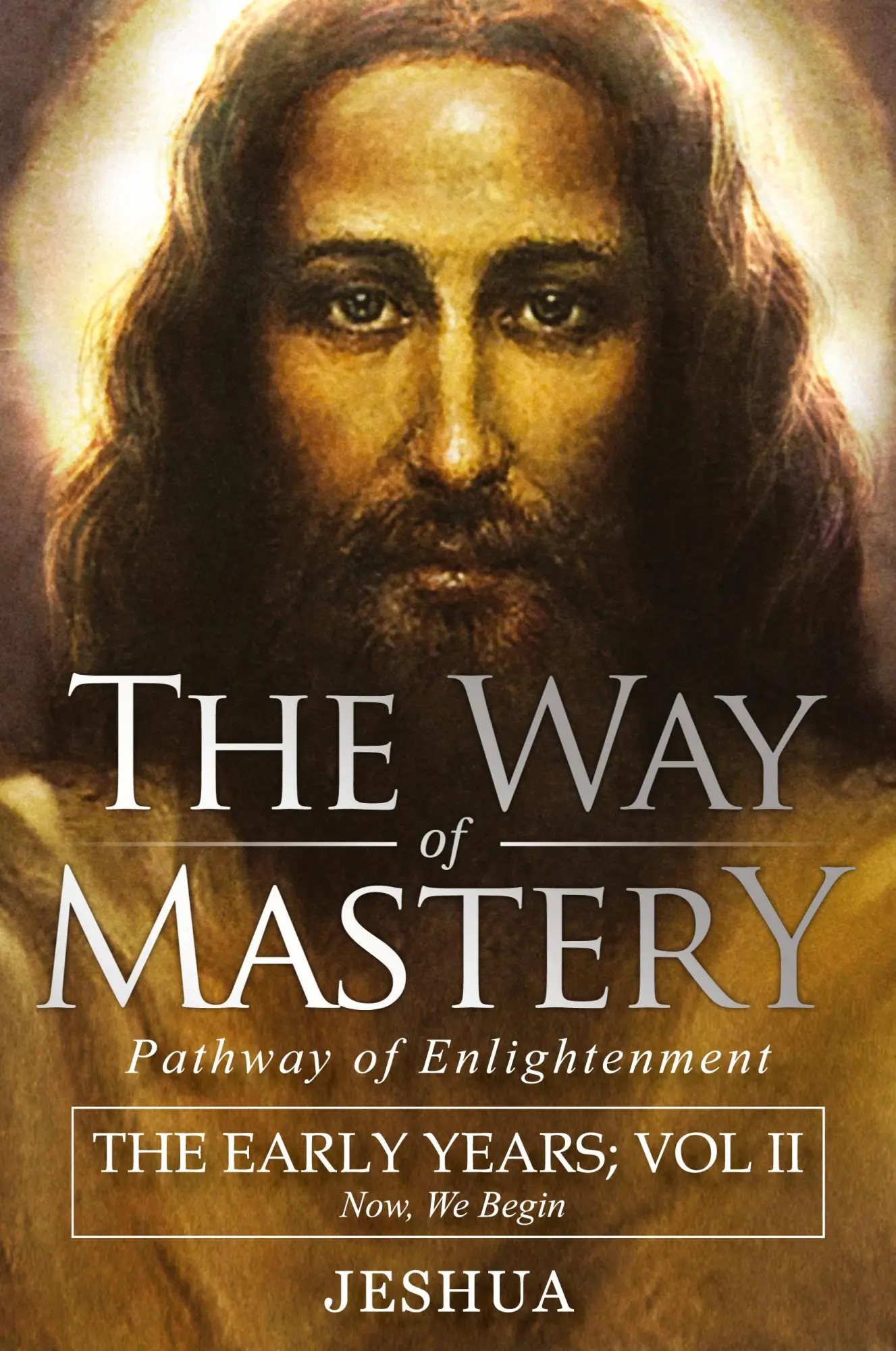 Cover: 9781941489475 | The Way of Mastery, Pathway of Enlightenment | Jeshua Ben Joseph