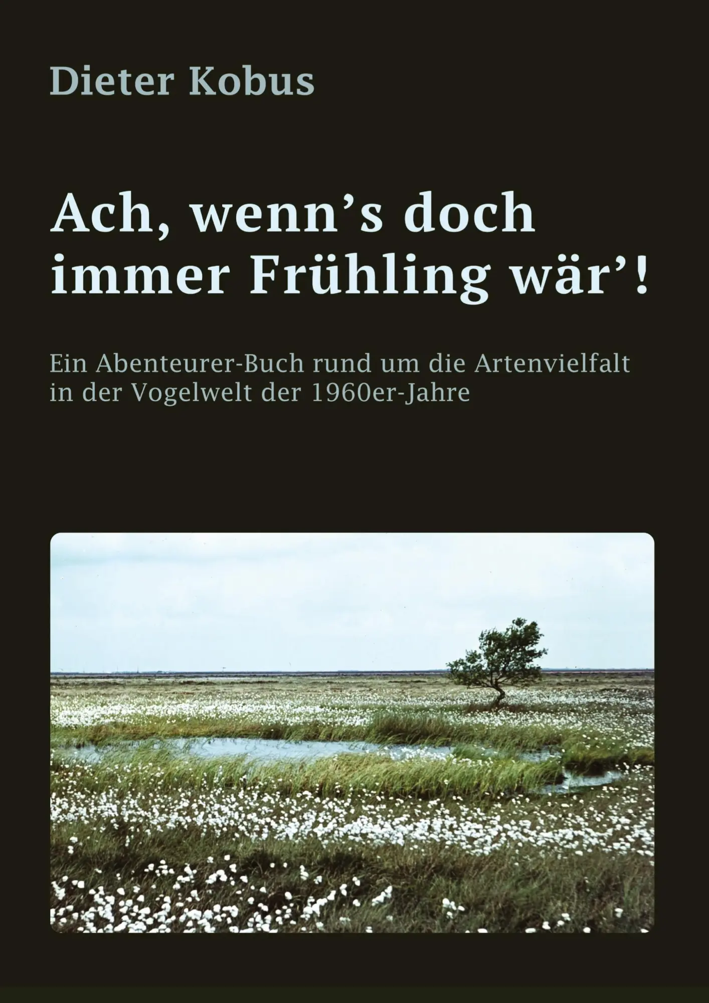 Cover: 9783347979475 | Ach, wenn's doch immer Frühling wär'! | Dieter Kobus | Taschenbuch