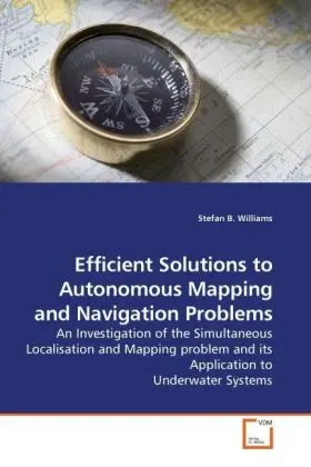 Cover: 9783639199475 | Efficient Solutions to Autonomous Mapping and Navigation Problems