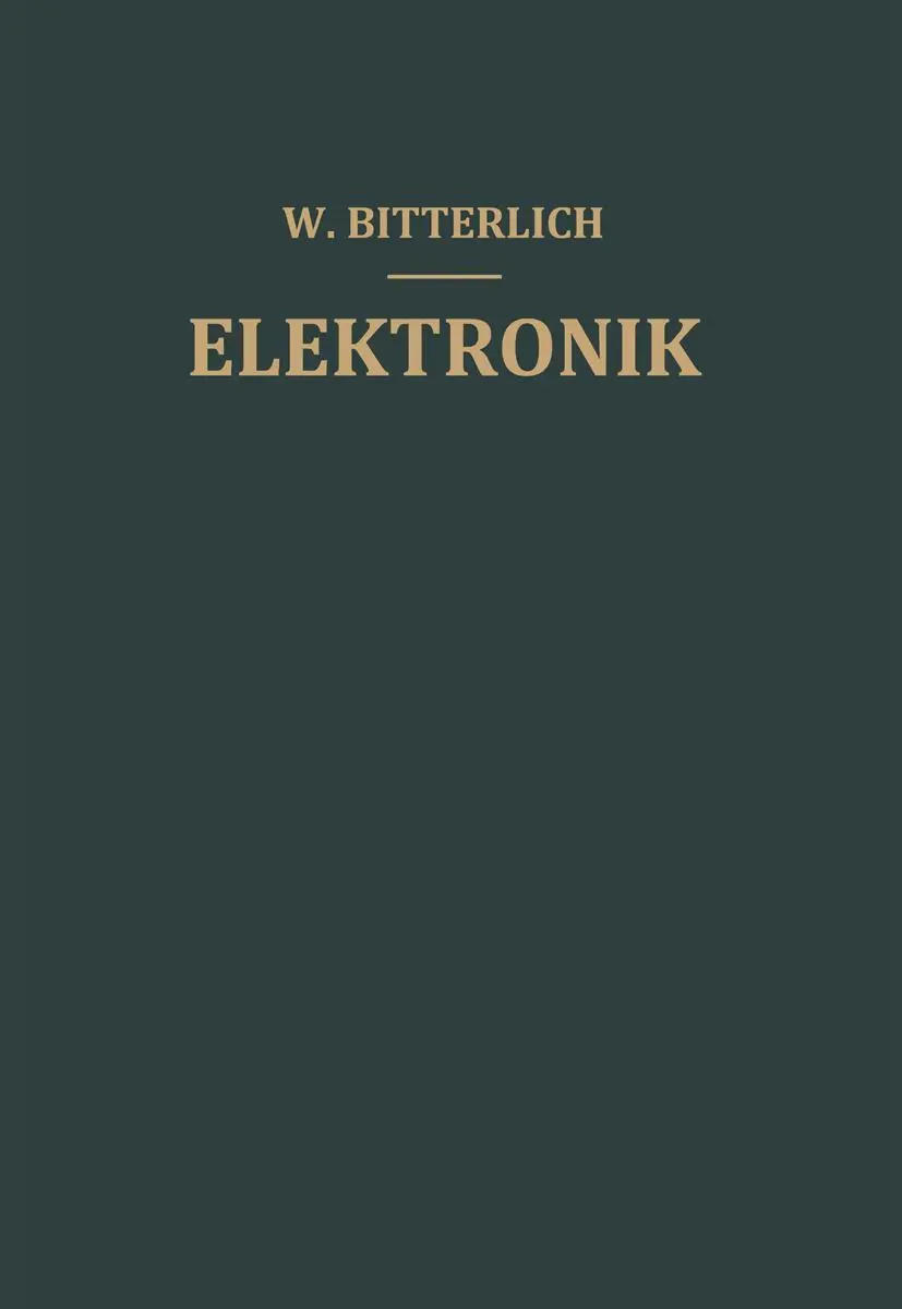 Cover: 9783709179475 | Einführung in Die Elektronik | Wolfram Bitterlich | Taschenbuch | xxii Cover: 9783709179475 | Einführung in Die Elektronik | Wolfram Bitterlich | Taschenbuch | xxii