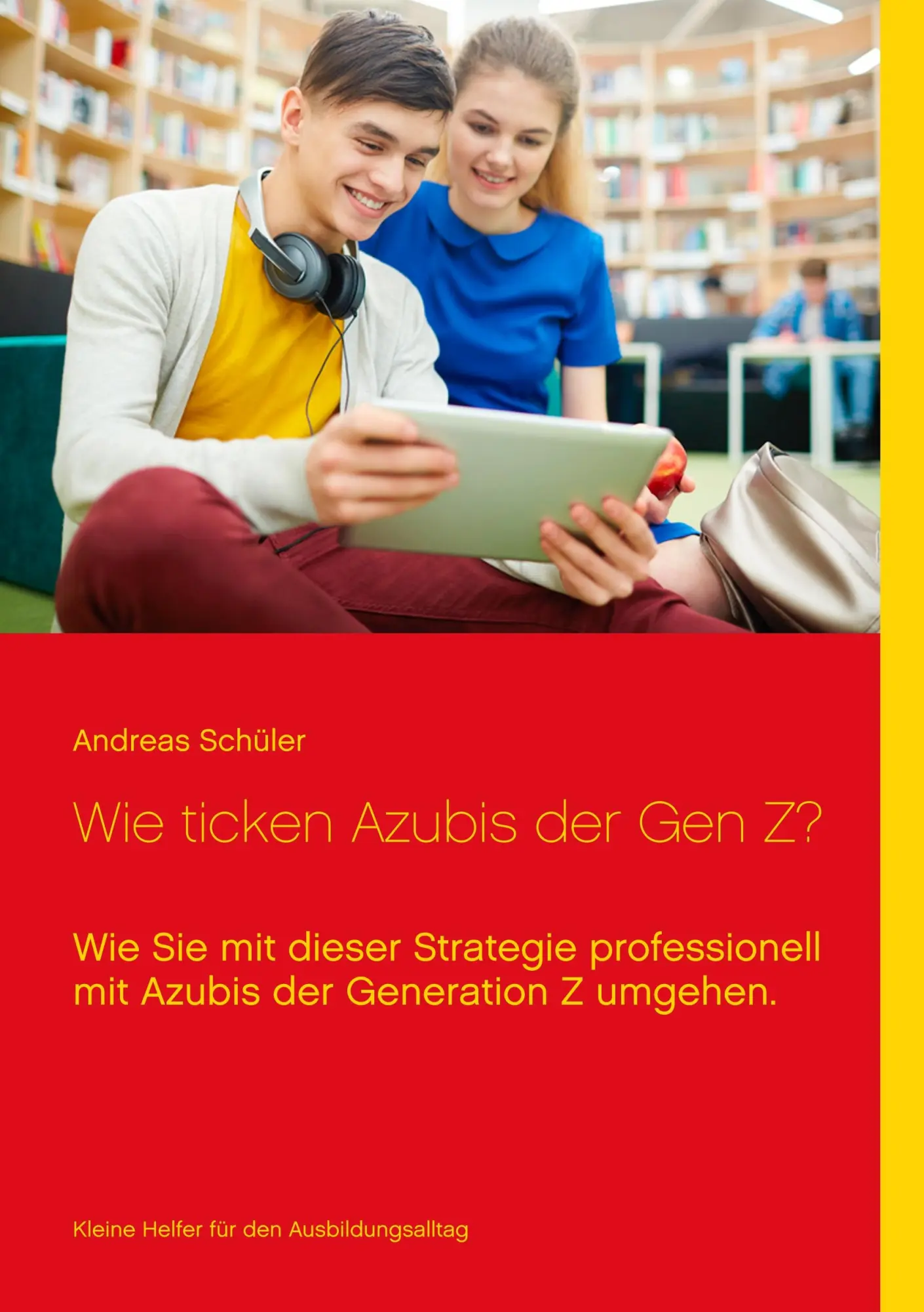 Cover: 9783749469475 | Wie ticken Azubis der Gen Z? | Andreas Schüler | Taschenbuch | 60 S.