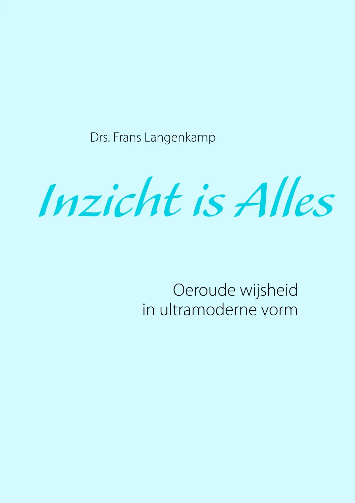 Cover: 9783750429475 | Inzicht is Alles | Oeroude wijsheid in ultramoderne vorm | Langenkamp