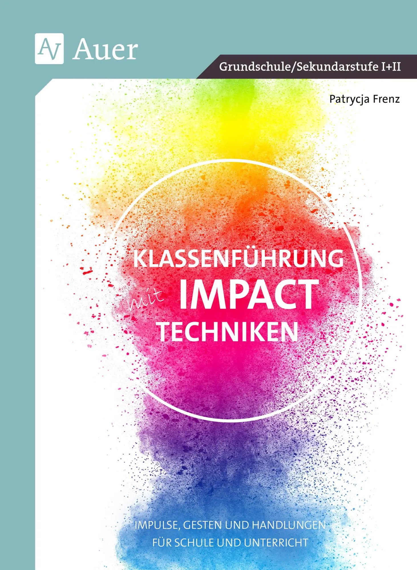 Cover: 9783403089575 | Klassenführung mit Impact-Techniken | Patrycja Frenz | Broschüre