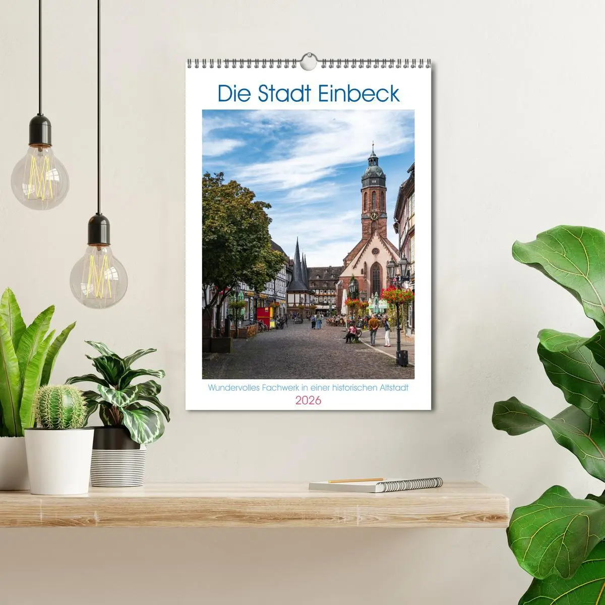 Bild: 9783516329575 | Die Stadt Einbeck (Wandkalender 2026 DIN A3 hoch), CALVENDO...