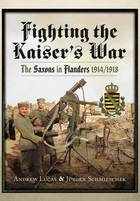 Cover: 9781399019675 | Fighting the Kaiser's War | The Saxons in Flanders, 1914 1918 | Buch
