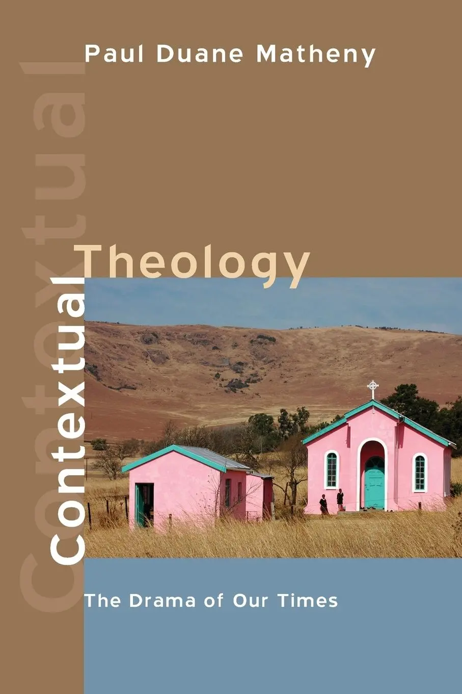 Cover: 9781608999675 | Contextual Theology | Paul Duane Matheny | Taschenbuch | Englisch