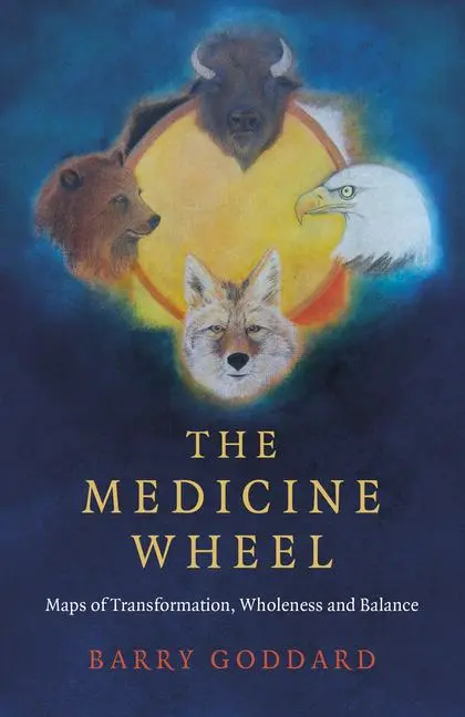 Cover: 9781785359675 | The Medicine Wheel | Maps of Transformation, Wholeness and Balance