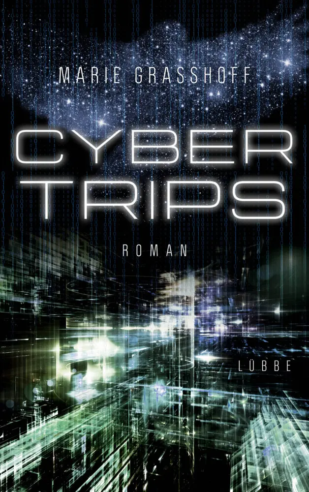 Cover: 9783404209675 | Cyber Trips | Roman | Marie Graßhoff | Taschenbuch | 448 S. | Deutsch