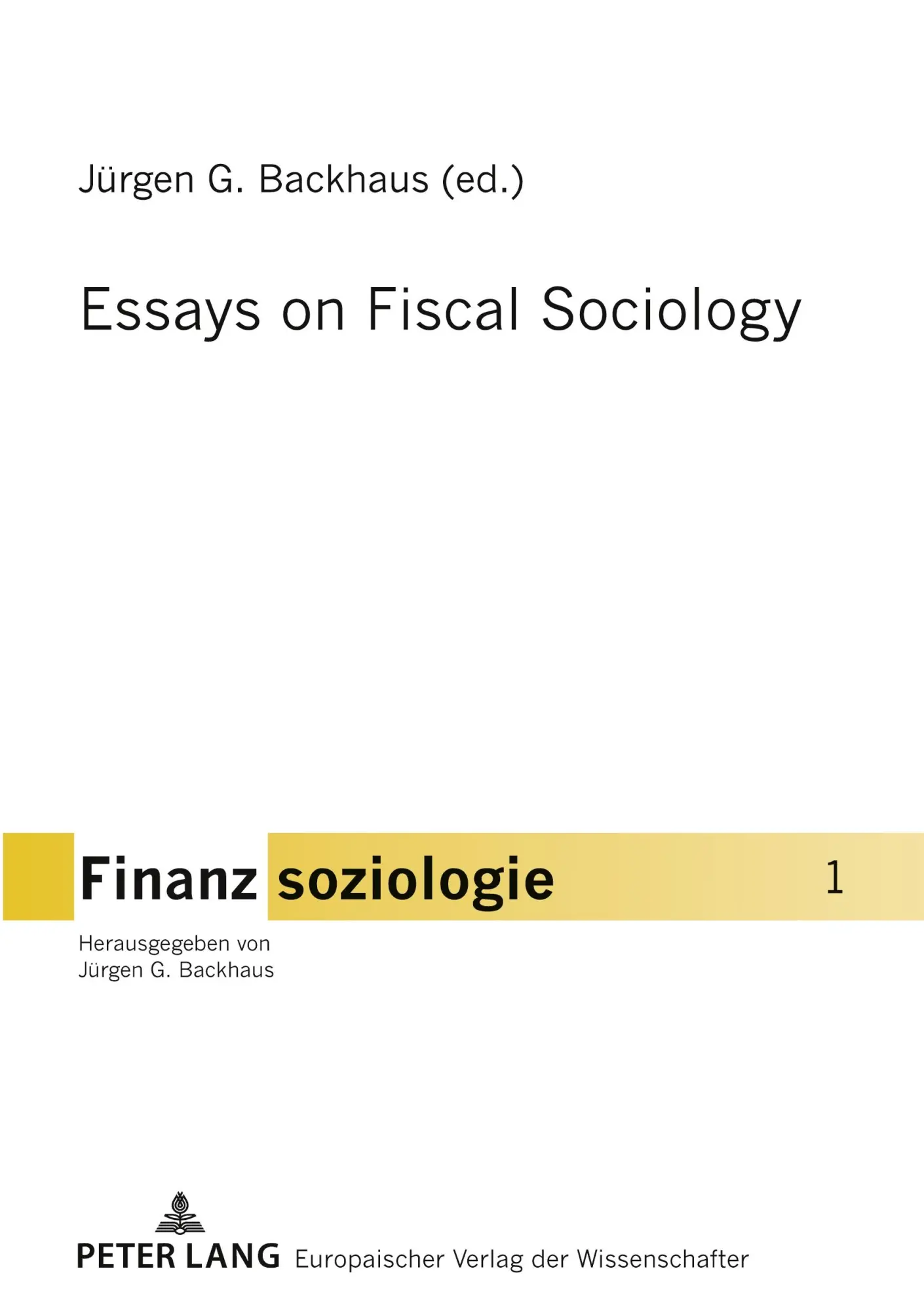 Cover: 9783631399675 | Essays on Fiscal Sociology | Jürgen G. Backhaus | Taschenbuch | 2005