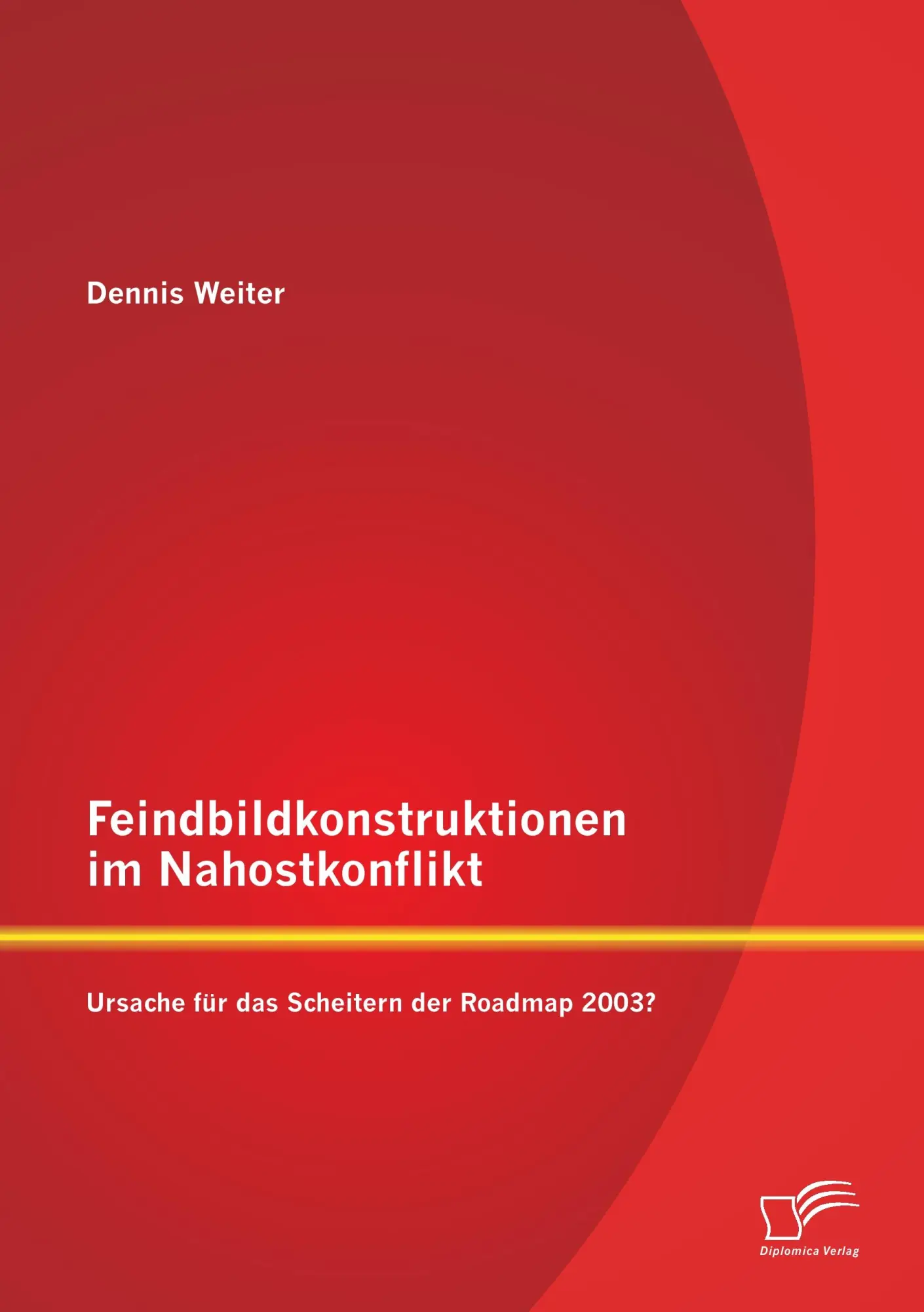 Cover: 9783842889675 | Feindbildkonstruktionen im Nahostkonflikt: Ursache für das... Cover: 9783842889675 | Feindbildkonstruktionen im Nahostkonflikt: Ursache für das...