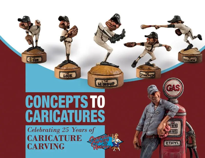 Cover: 9780764349775 | Concepts to Caricatures | Celebrating 25 Years of Caricature Carving