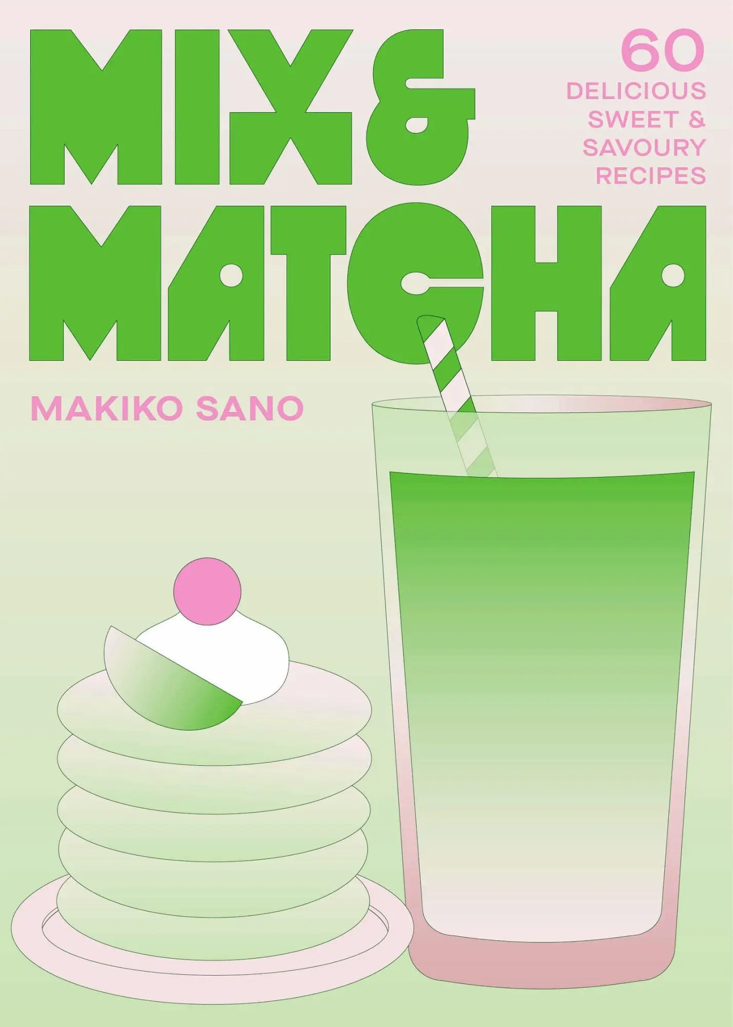 Cover: 9781035439775 | Mix &amp; Matcha | 60 Delicious Sweet &amp; Savoury Recipes | Makiko Sano