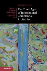 Cover: 9781108799775 | The Three Ages of International Commercial Arbitration | Schinazi