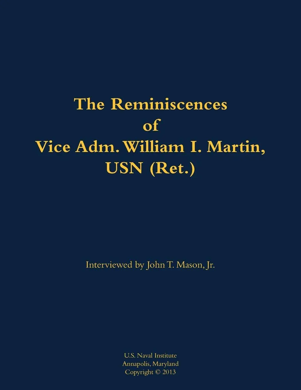 Cover: 9781682699775 | The Reminiscences of Vice Adm. William I. Martin, USN (Ret.) | Buch