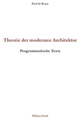 Rückseite: 9783928249775 | Theorie der modernen Architektur | Programmatische Texte | Bruyn