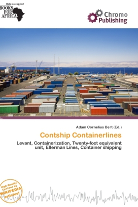 Contship Containerlines | Levant, Containerization, Twenty-foot equivalent unit, Ellerman Lines, Container shipping | Adam Cornelius Bert | Taschenbuch | Englisch | Chromo Publishing - Bert, Adam Cornelius