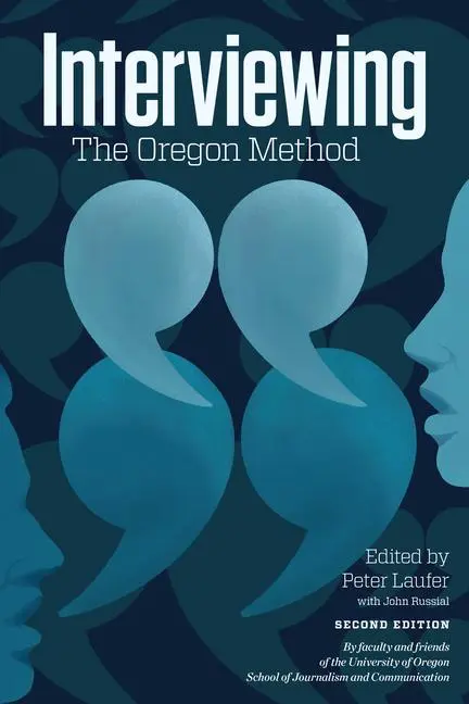 Cover: 9780870719875 | Interviewing: The Oregon Method | Peter Laufer | Taschenbuch | 2019