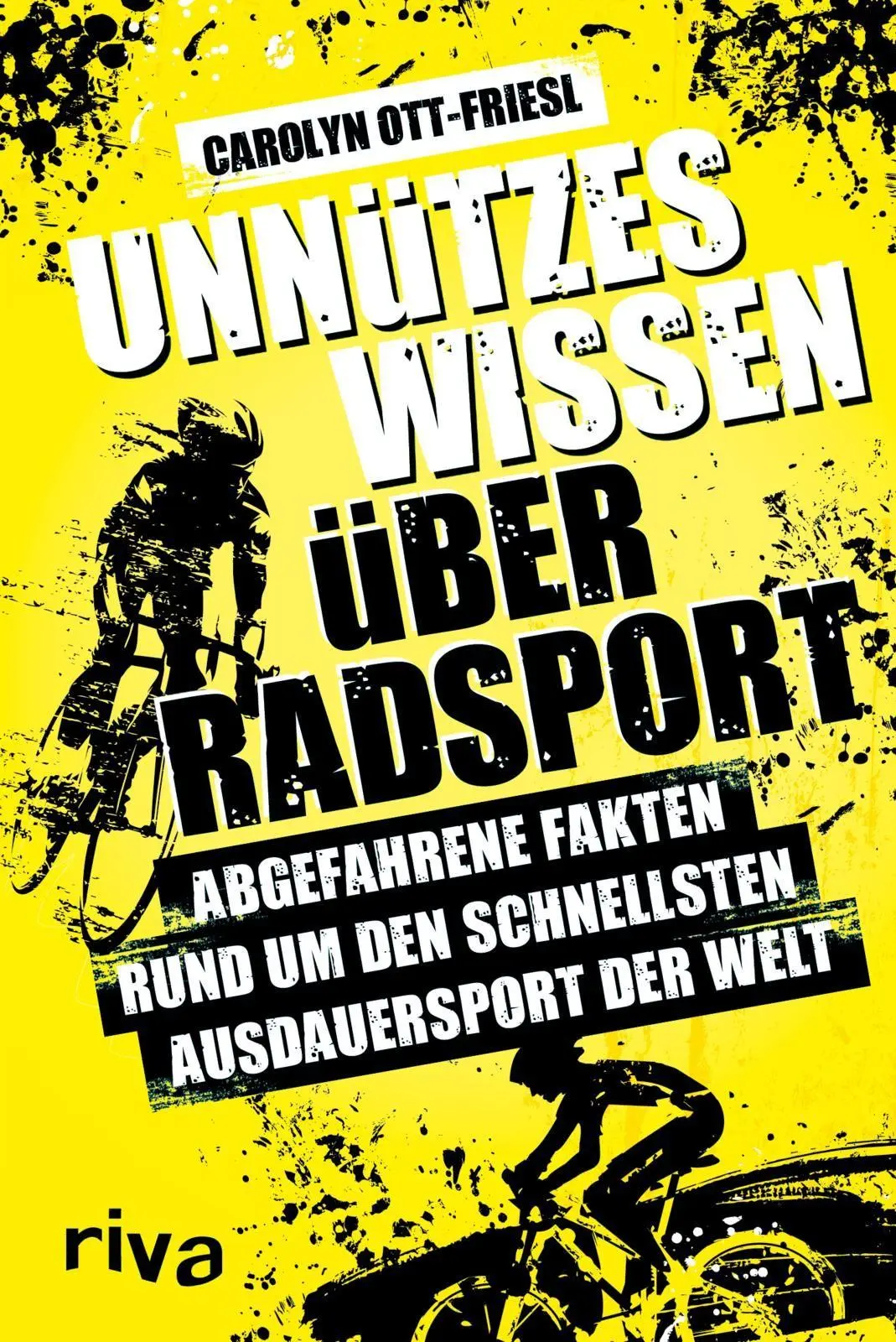 Cover: 9783742329875 | Unnützes Wissen über Radsport | Carolyn Ott-Friesl | Taschenbuch