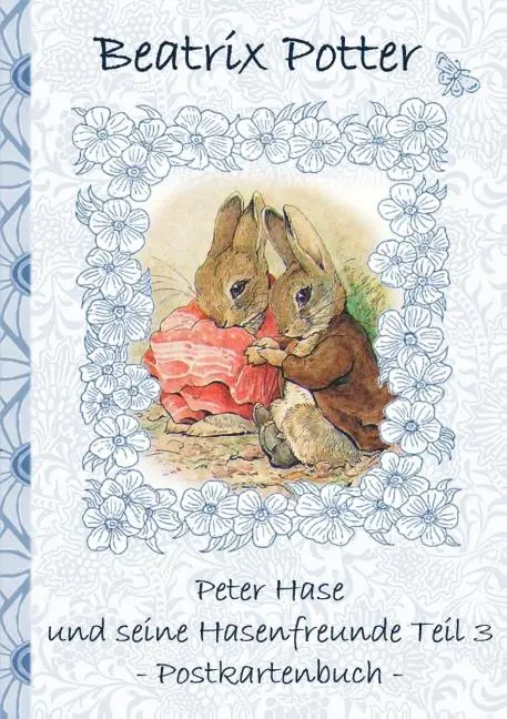 Cover: 9783752849875 | Peter Hase und seine Hasenfreunde Teil 3 | Beatrix Potter (u. a.)