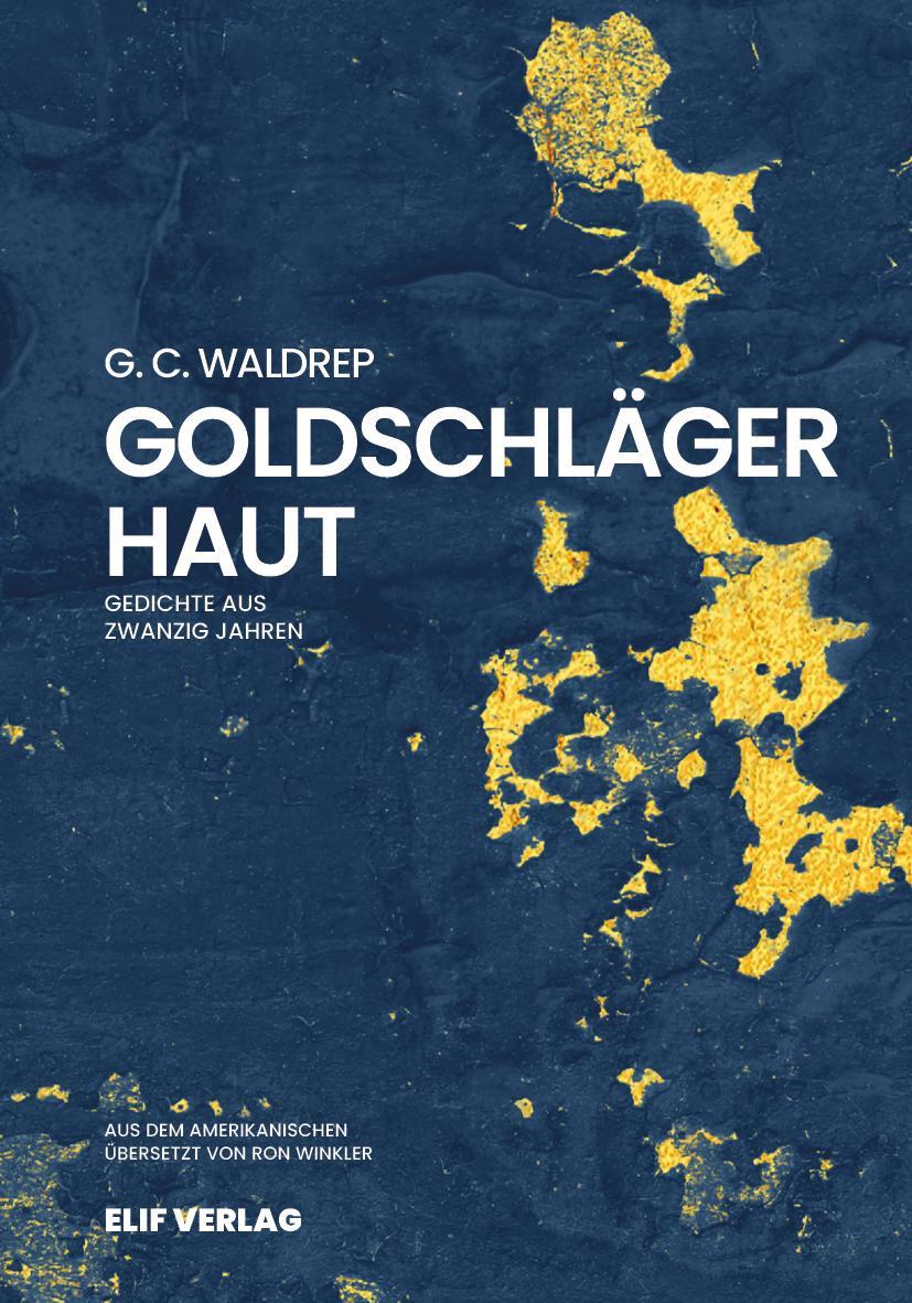 Cover: 9783946989875 | Goldschlägerhaut | Gedichte aus zwanzig Jahren | G. C. Waldrep | Buch