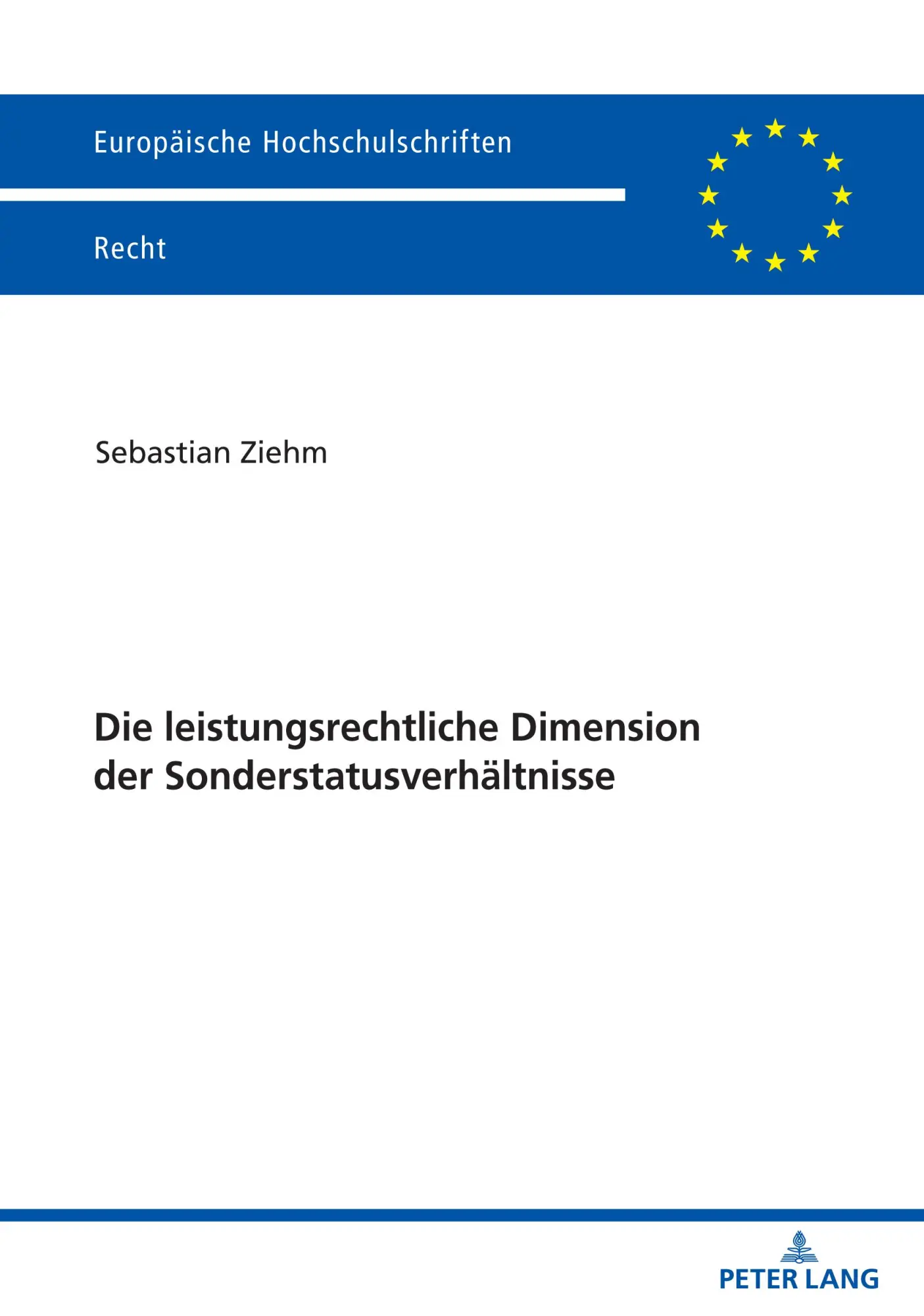 Die leistungsrechtliche Dimension der Sonderstatusverhältnisse: Dissertationsschrift (Europäische Hochschulschriften Recht, Band 6192)
