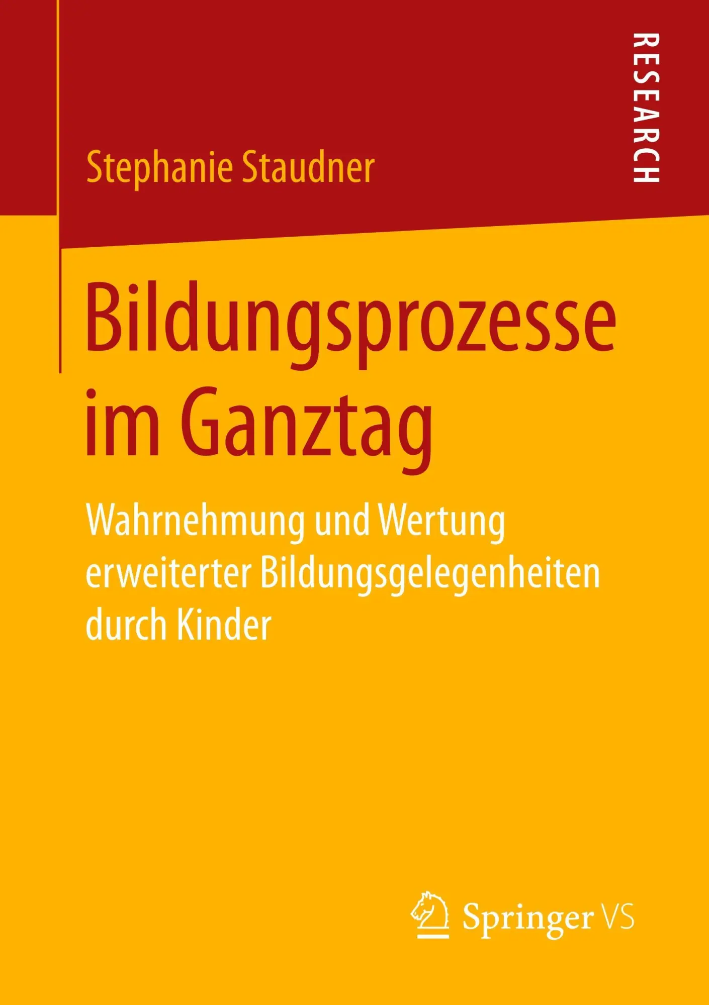 Cover: 9783658199975 | Bildungsprozesse im Ganztag | Stephanie Staudner | Taschenbuch | xii