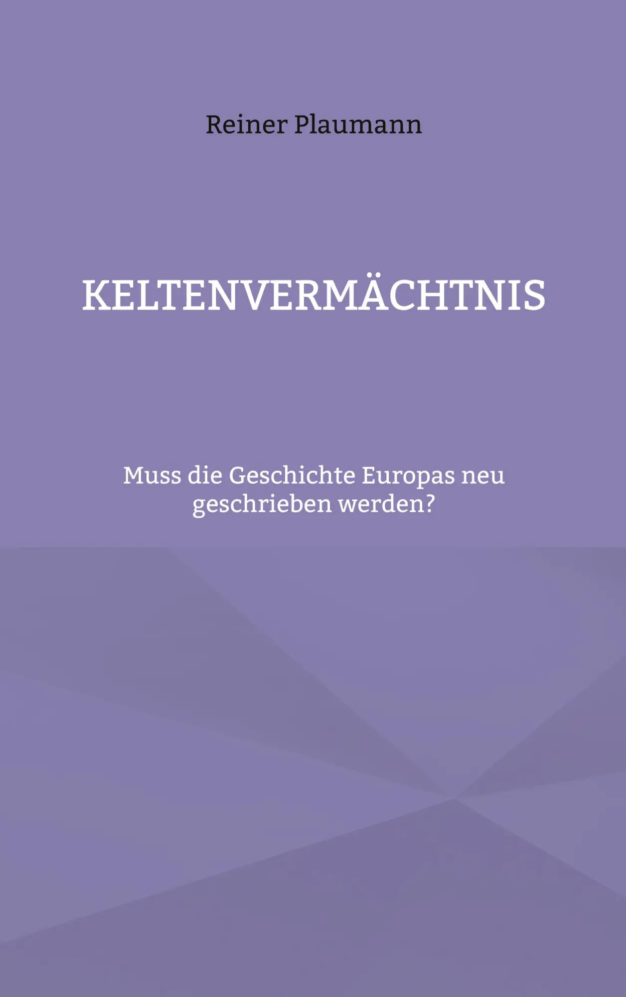 Cover: 9783695109975 | Keltenvermächtnis | Reiner Plaumann | Taschenbuch | 240 S. | Deutsch