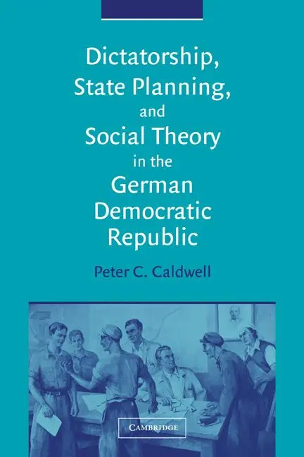 Cover: 9780521030076 | Dictatorship, State Planning, and Social Theory in the German...
