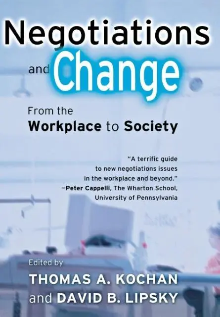 Cover: 9780801440076 | NEGOTIATIONS &amp; CHANGE | From the Workplace to Society | Kochan (u. a.)