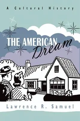 Cover: 9780815610076 | The American Dream | A Cultural History | Lawrence R Samuel | Buch