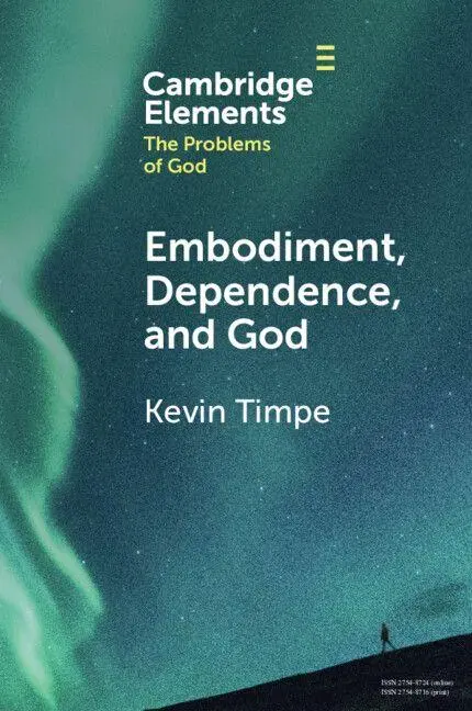 Cover: 9781009270076 | Embodiment, Dependence, and God | Kevin Timpe | Taschenbuch | Englisch