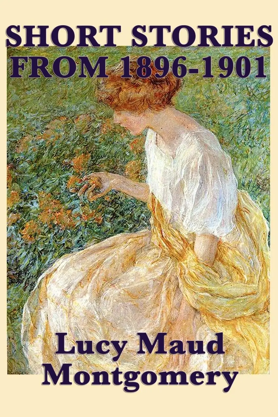 Cover: 9781617200076 | The Short Stories of Lucy Maud Montgomery from 1896-1901 | Montgomery