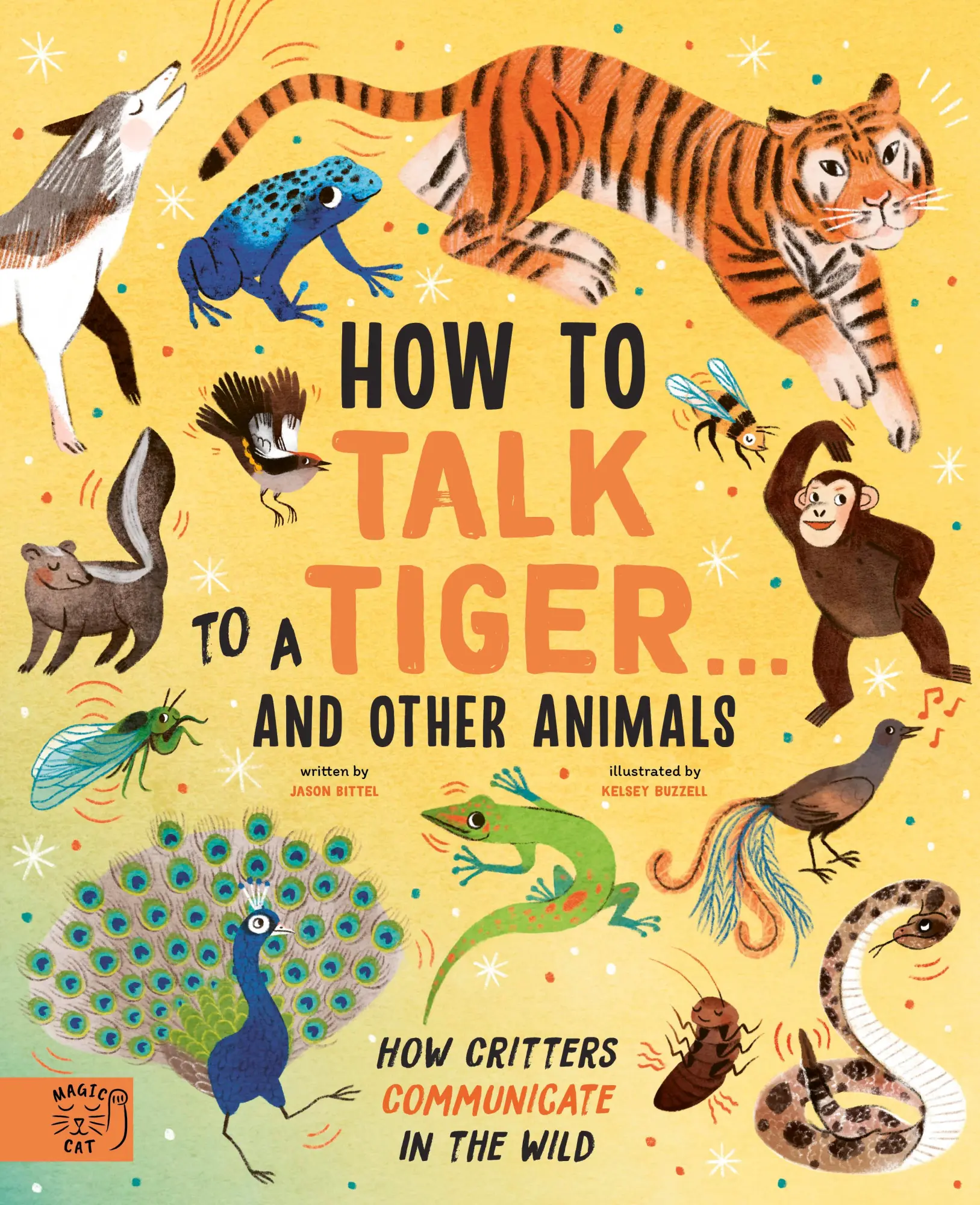 Cover: 9781913520076 | How to Talk to a Tiger... and other animals | Jason Bittel | Buch