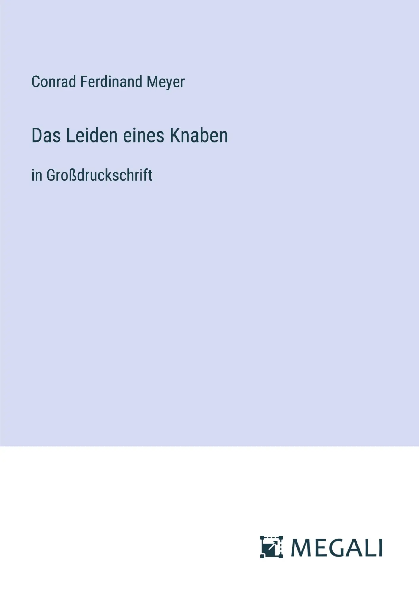 Cover: 9783387330076 | Das Leiden eines Knaben | in Großdruckschrift | Conrad Ferdinand Meyer