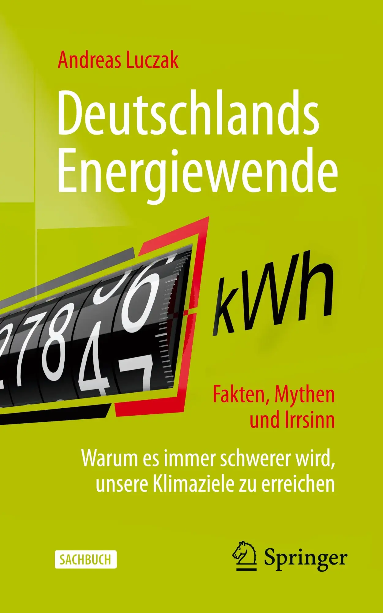 Cover: 9783658450076 | Deutschlands Energiewende - Fakten, Mythen und Irrsinn | Luczak | Buch Cover: 9783658450076 | Deutschlands Energiewende - Fakten, Mythen und Irrsinn | Luczak | Buch