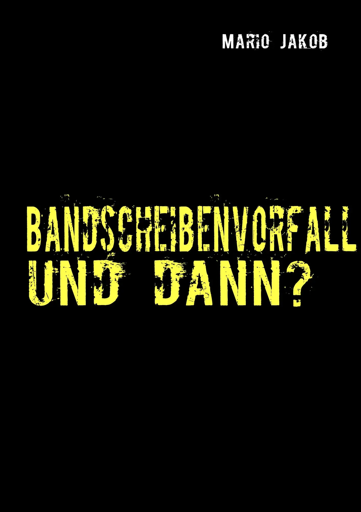 Cover: 9783837020076 | Bandscheibenvorfall und dann? | Mario Jakob | Taschenbuch | 144 S.