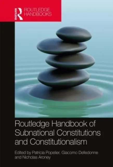 Cover: 9780367510176 | Routledge Handbook of Subnational Constitutions and Constitutionalism