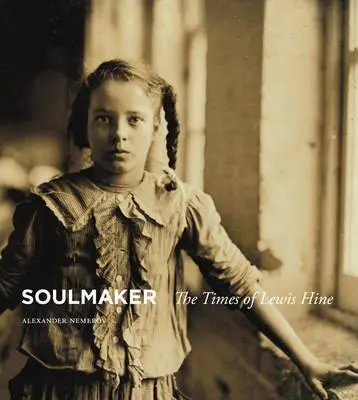 Cover: 9780691170176 | Soulmaker - The Times of Lewis Hine | Alexander Nemerov | Buch | 2016