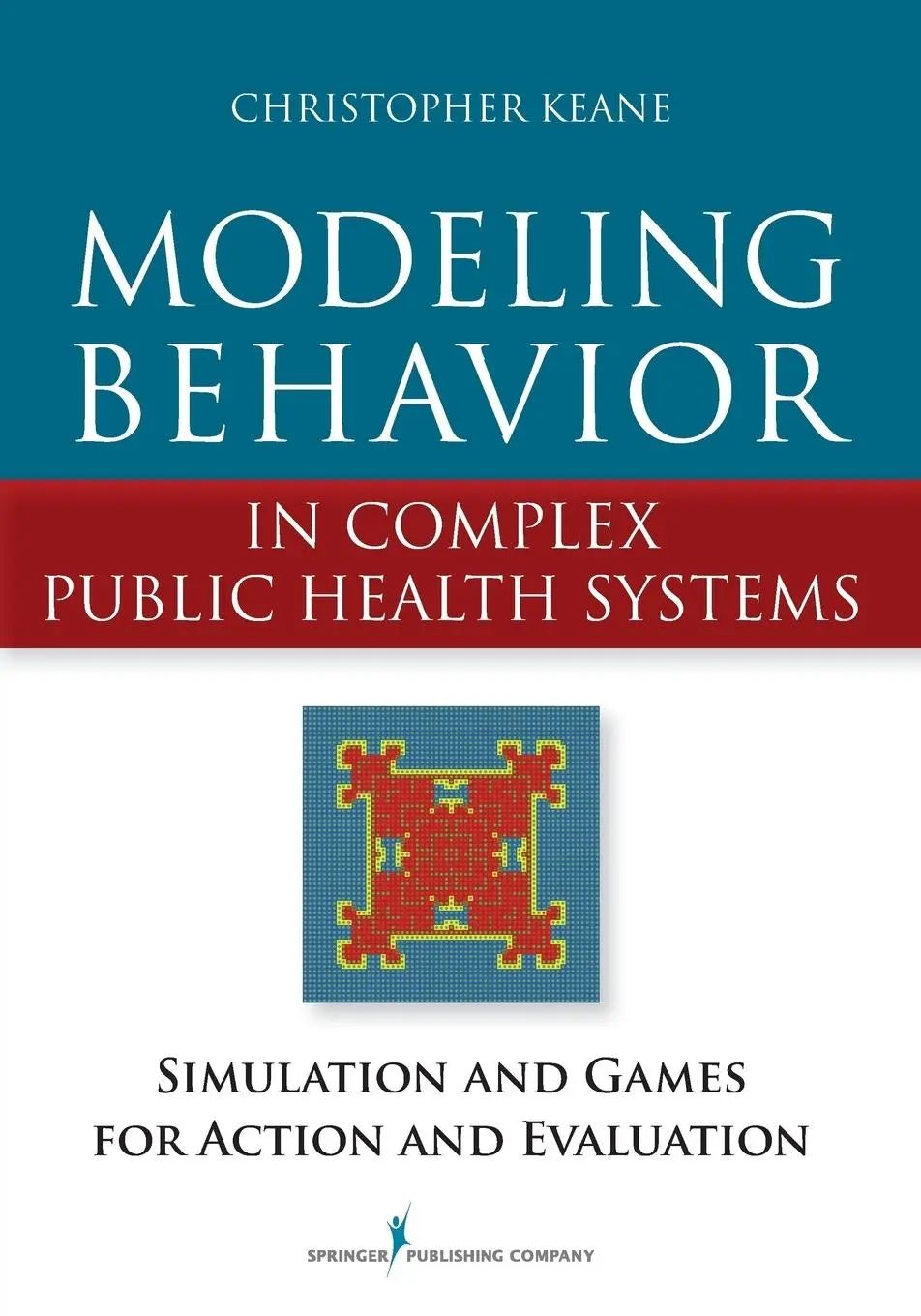 Cover: 9780826110176 | Modeling Behavior in Complex Public Health Systems | Keane | Buch