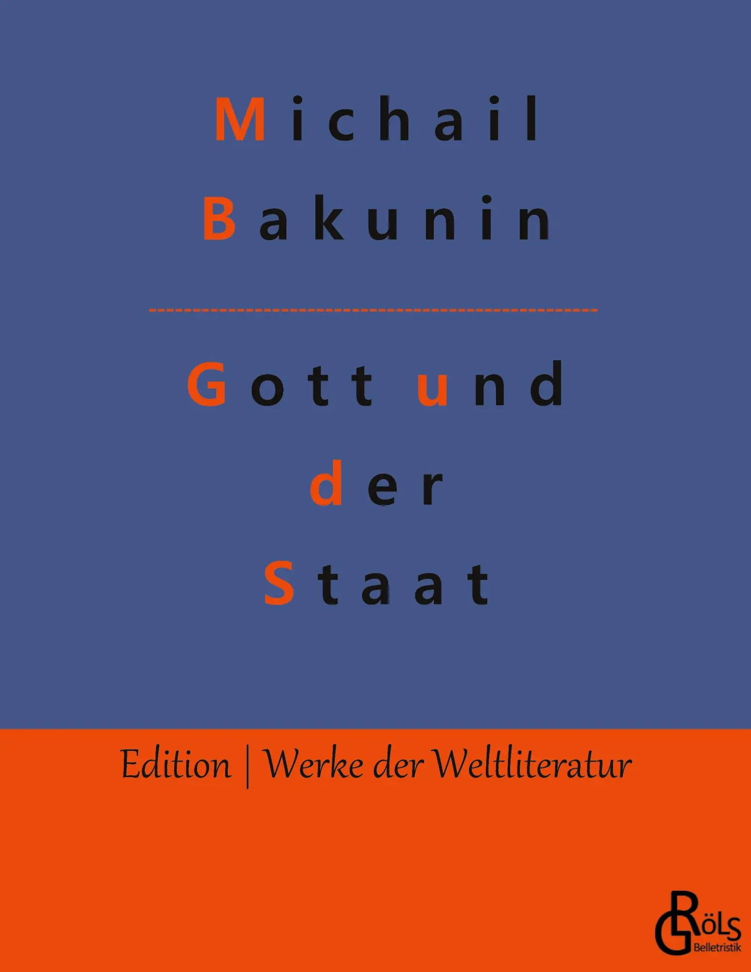 Cover: 9783988280176 | Gott und der Staat | Michail Bakunin | Taschenbuch | 108 S. | Deutsch