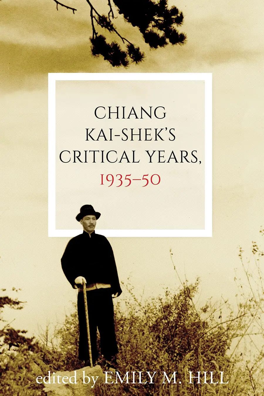 Cover: 9780774870276 | Chiang Kai-Shek's Critical Years, 1935-50 | Emily M Hill | Buch | 2025