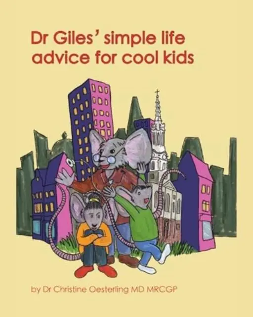Cover: 9781787880276 | Dr Giles' simple life advice for cool kids | MRCGP | Taschenbuch