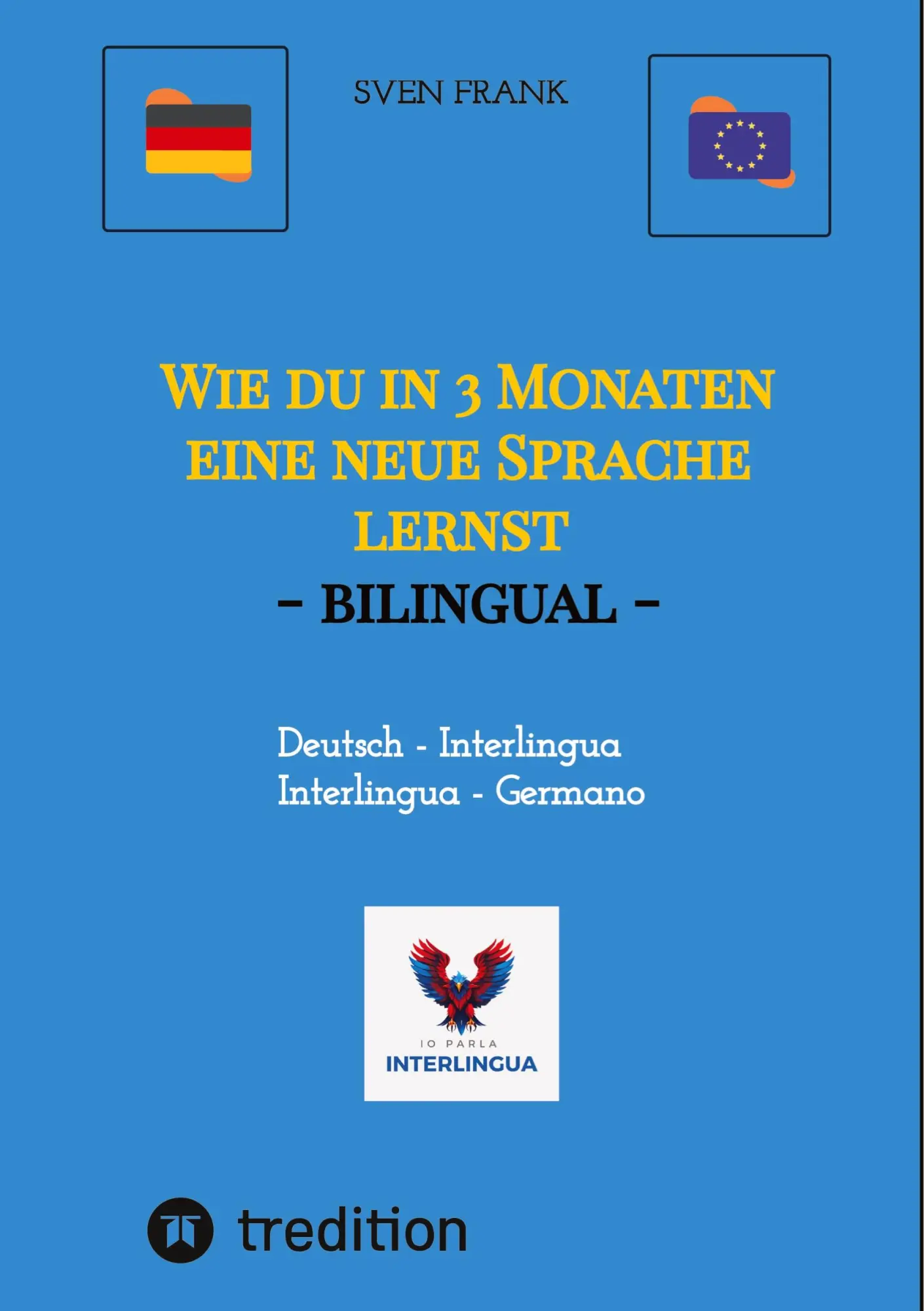 Cover: 9783384340276 | Wie du in 3 Monaten eine neue Sprache lernst - bilingual | Sven Frank